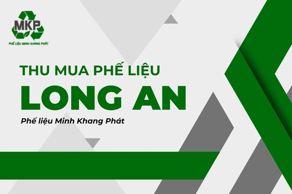Thu mua phế liệu long an
